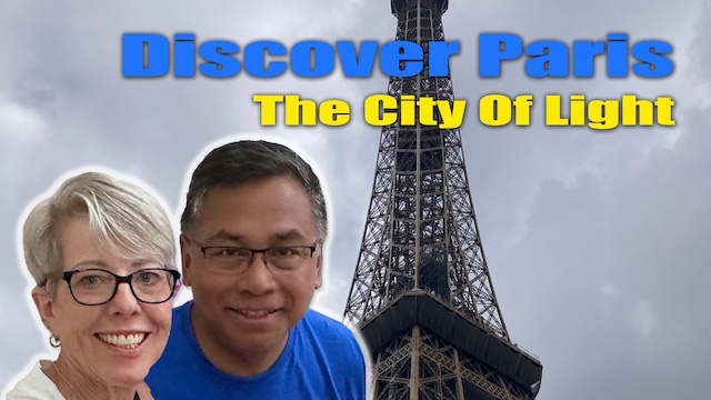 Discover Paris, France – The City Of Light