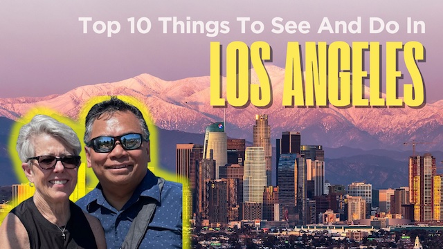 Los Angeles, California Unveiled – Top 10 Things To See And Do!