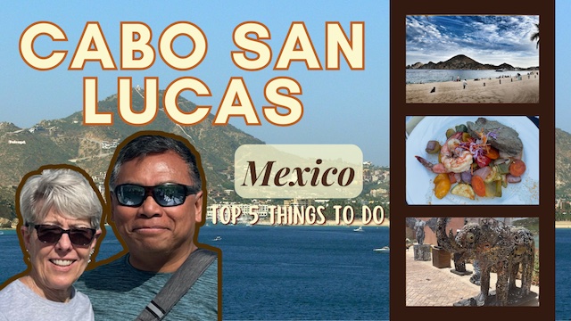 Get Your Tan On in Cabo San Lucas, Mexico – Top 5 Things to Do!
