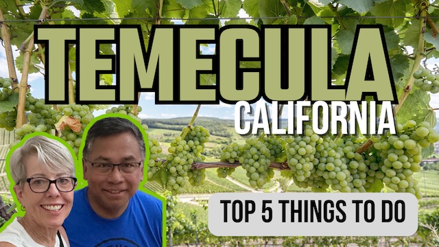 Learn About Temecula, California – Top 5 Things to Do!