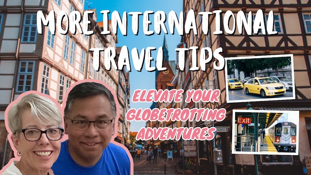 More Essential Tips for Your Next International Adventure!