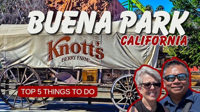 Theme-Parked Buena Park, California – Top 5 Things to Do!