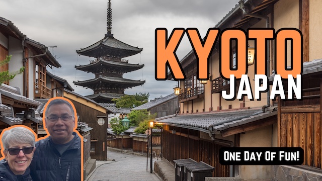 Kyoto, Japan – One Day of Fun!