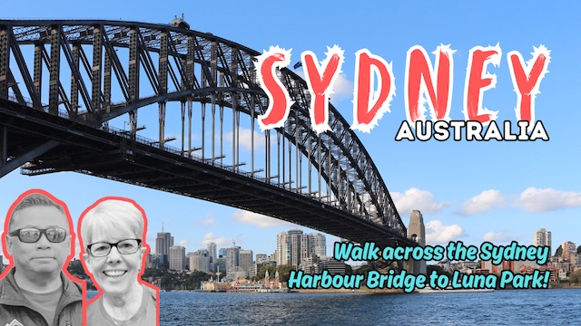 Sydney Harbour Bridge and Luna Park!
